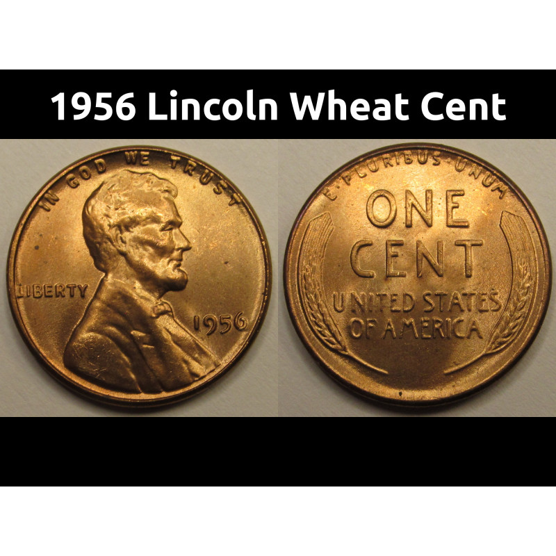 1956 Lincoln Wheat Cent - vintage uncirculated American wheat penny