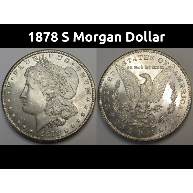 1878 S Morgan Dollar - high grade uncirculated silver dollar from San Francisco mint