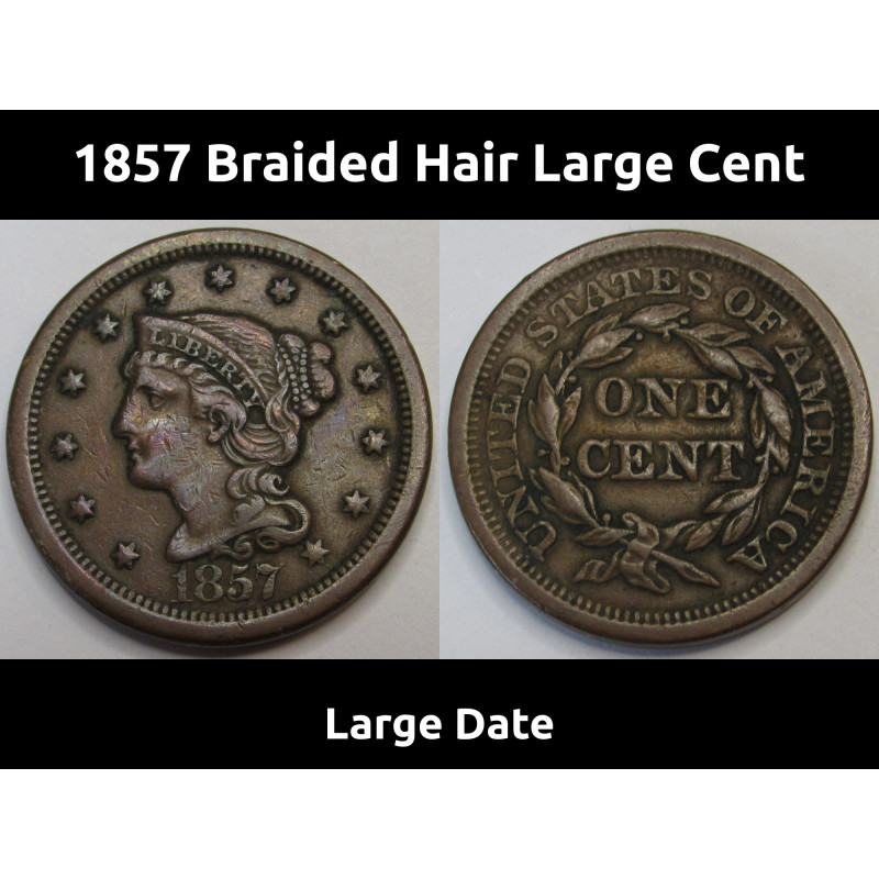 1857 Braided Hair Large Cent - Large Date - final year of issue copper large cent