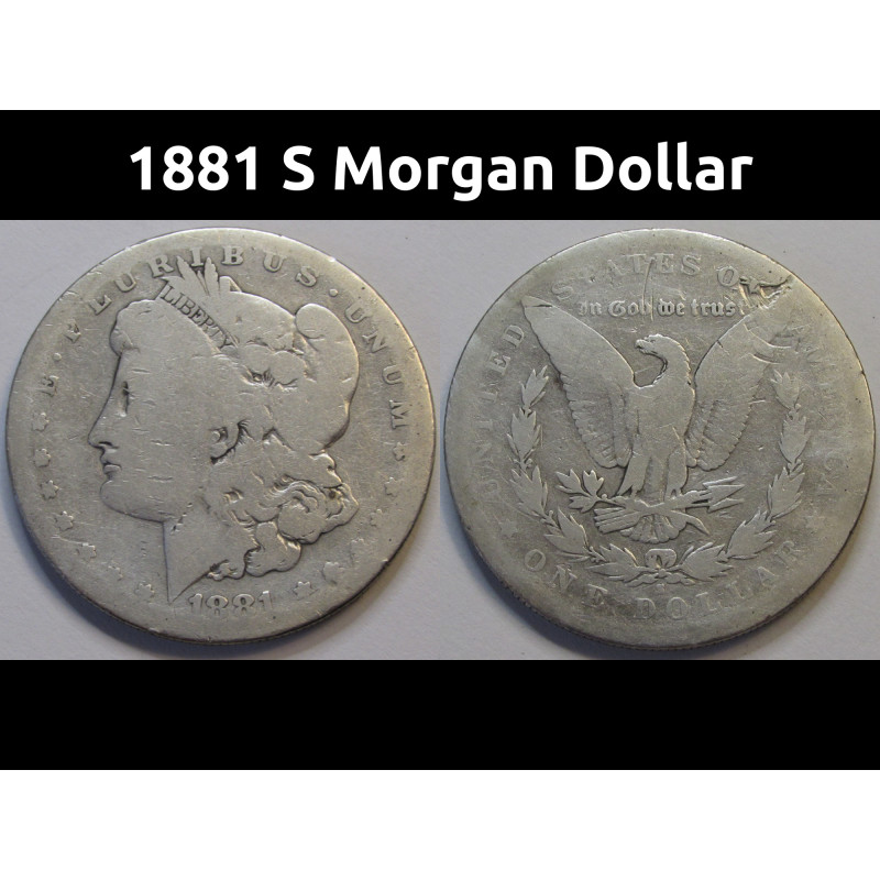 1881 S Morgan Dollar - antique San Francisco mintmark silver dollar