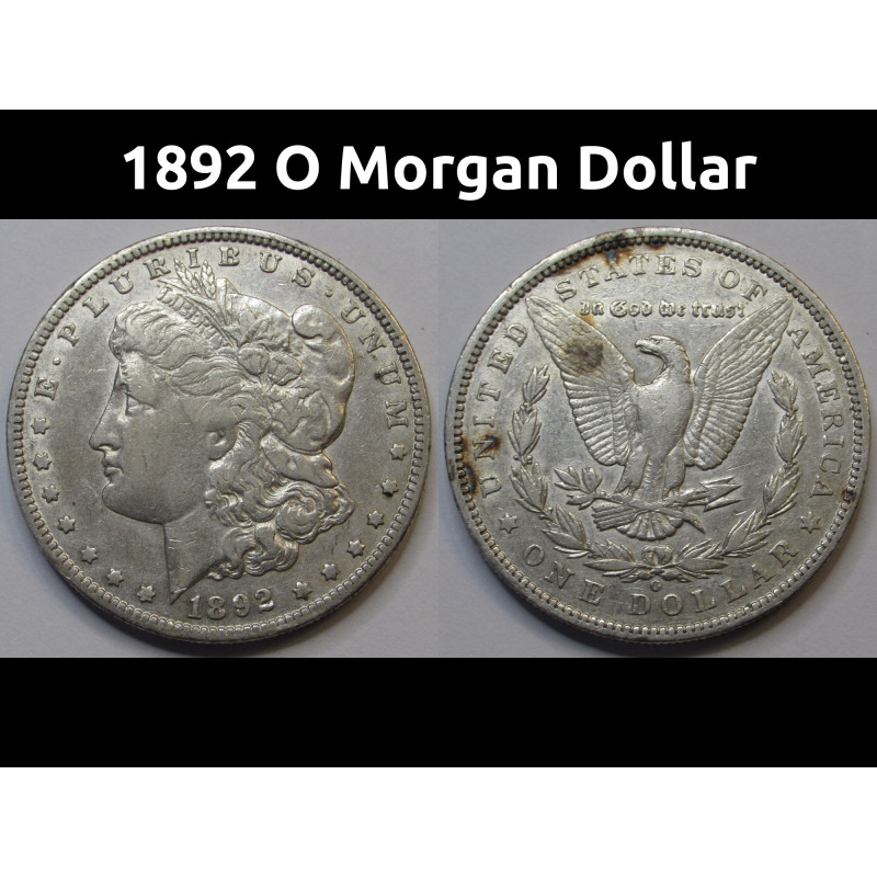 1892 O Morgan Dollar - antique better date New Orleans mint silver dollar