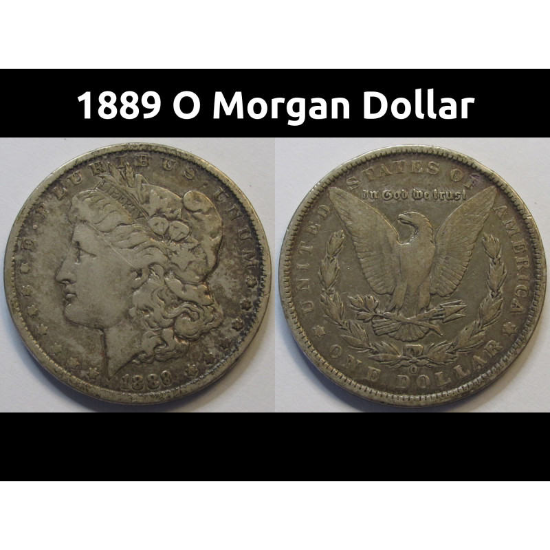 1889 O Morgan Dollar - antique New Orleans mintmark American silver dollar