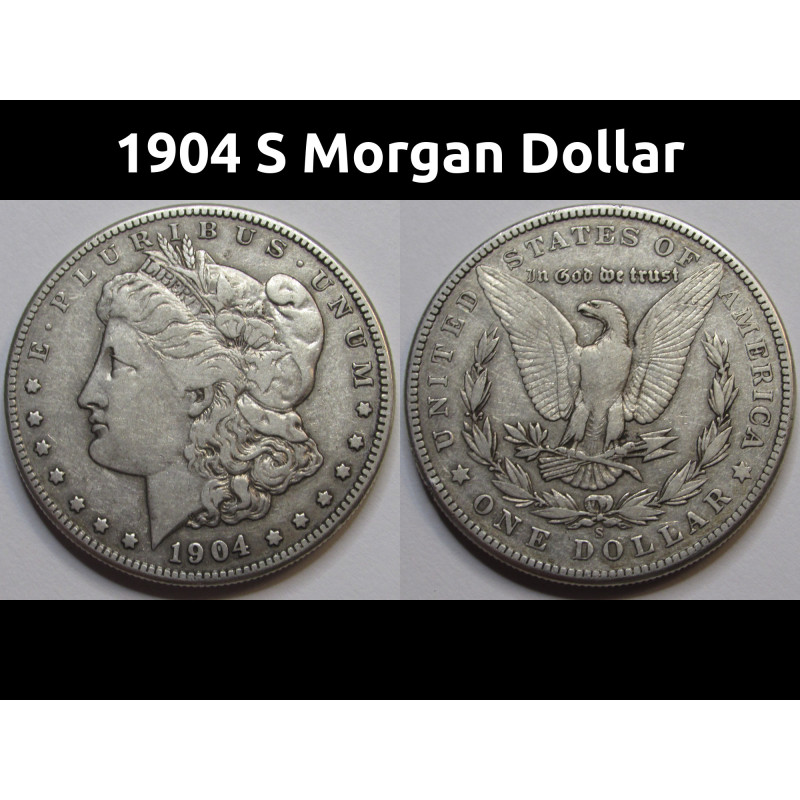 1904 S Morgan Dollar - antique better date San Francisco mint silver dollar