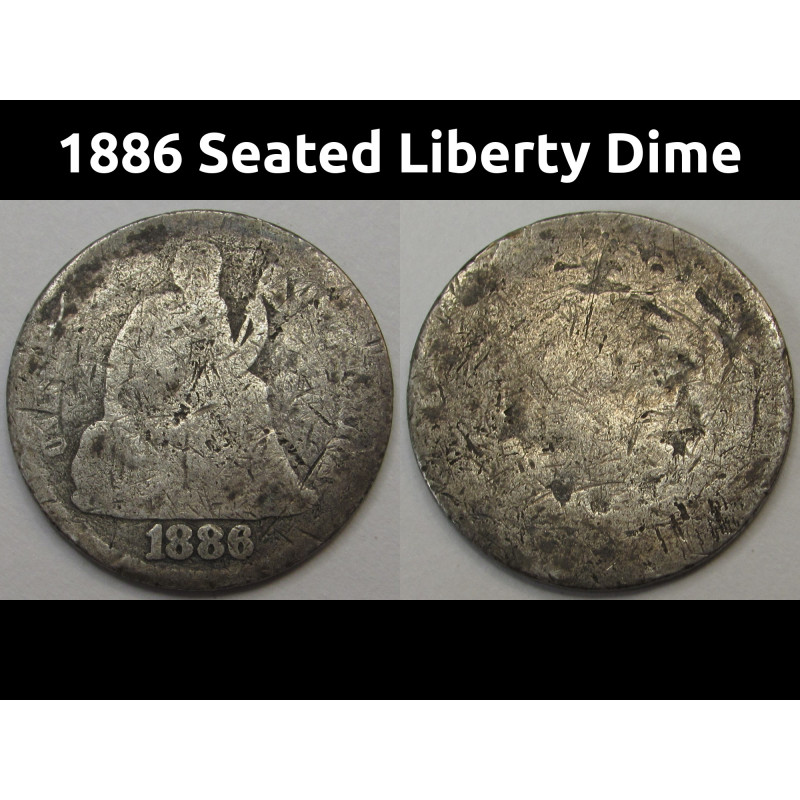 1886 Seated Liberty Dime - antique American silver dime coin