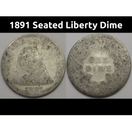 1891 Seated Liberty Dime - final year of issue Wild West era dime