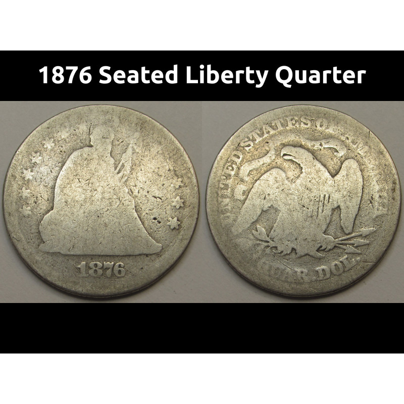 1876 Seated Liberty Quarter - antique 148 year old American silver quarter