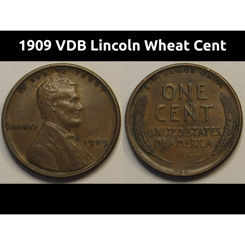 1909 VDB Lincoln Wheat Cent - antique first year of issue American wheat penny