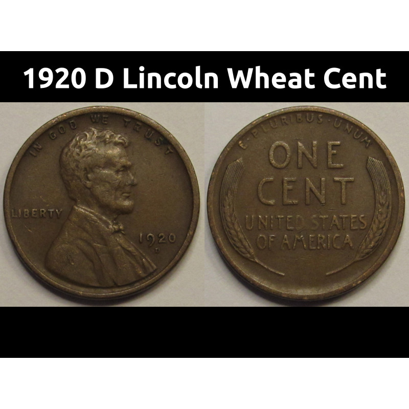 1920 D Lincoln Wheat Cent - better grade Denver mintmark antique American penny