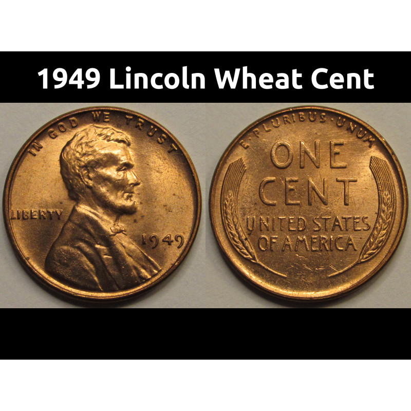 1949 Lincoln Wheat Cent - vintage uncirculated American wheat penny