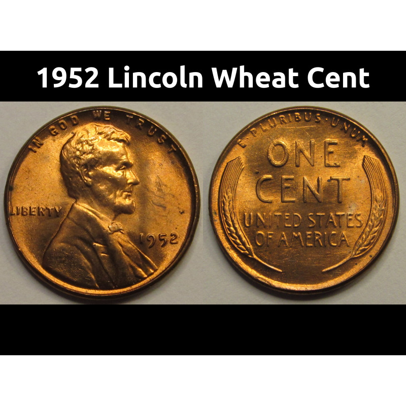 1952 Lincoln Wheat Cent - vintage uncirculated American wheat penny