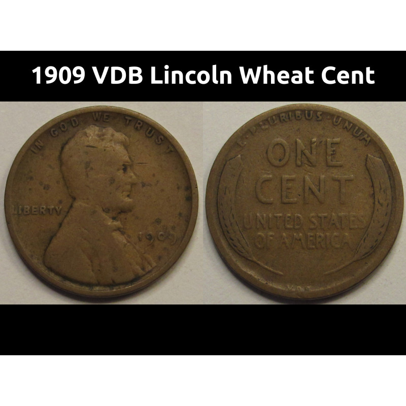 1909 VDB Lincoln Wheat Cent - antique first year of issue famous VDB penny