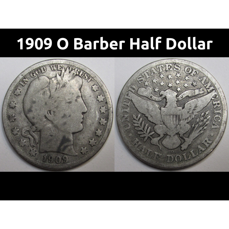 1909 O Barber Half Dollar - antique New Orleans mint American silver coin