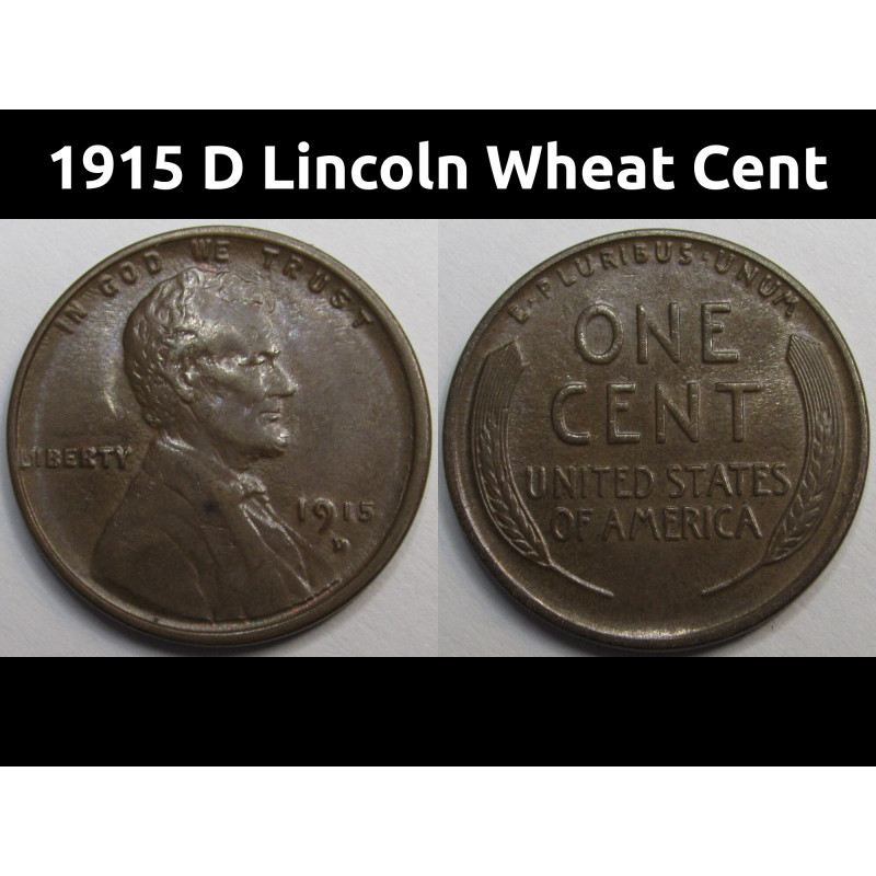 1915 D Lincoln Wheat Cent - high grade Denver mintmark American wheat penny