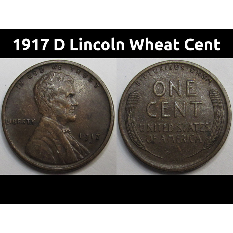 1917 D Lincoln Wheat Cent - higher grade Denver mintmark American wheat penny