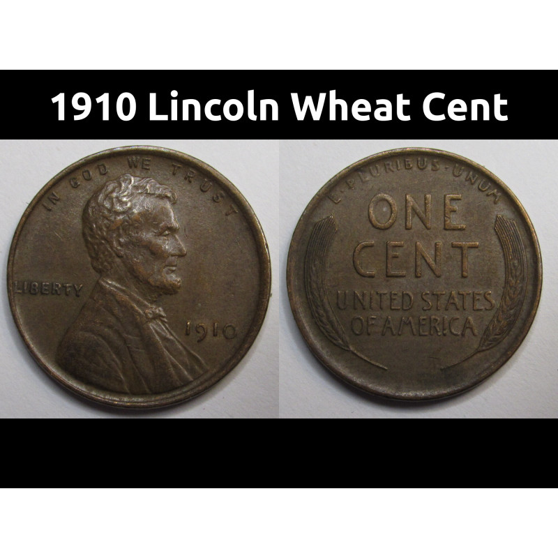 1910 Lincoln Wheat Cent - higher grade antique American wheat penny coin