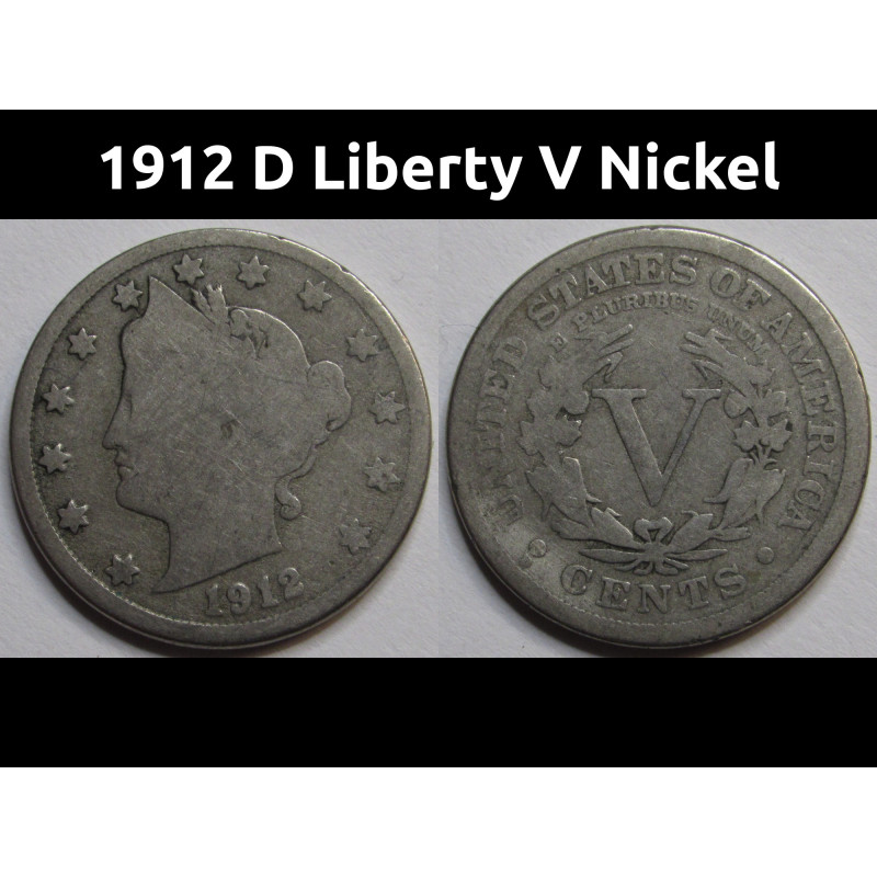 1912 D Liberty V Nickel - antique Denver mintmark final year of issue nickel