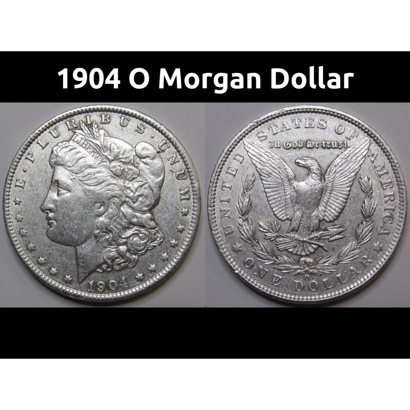 1904 O Morgan Dollar - antique American silver dollar coin from New Orleans mint