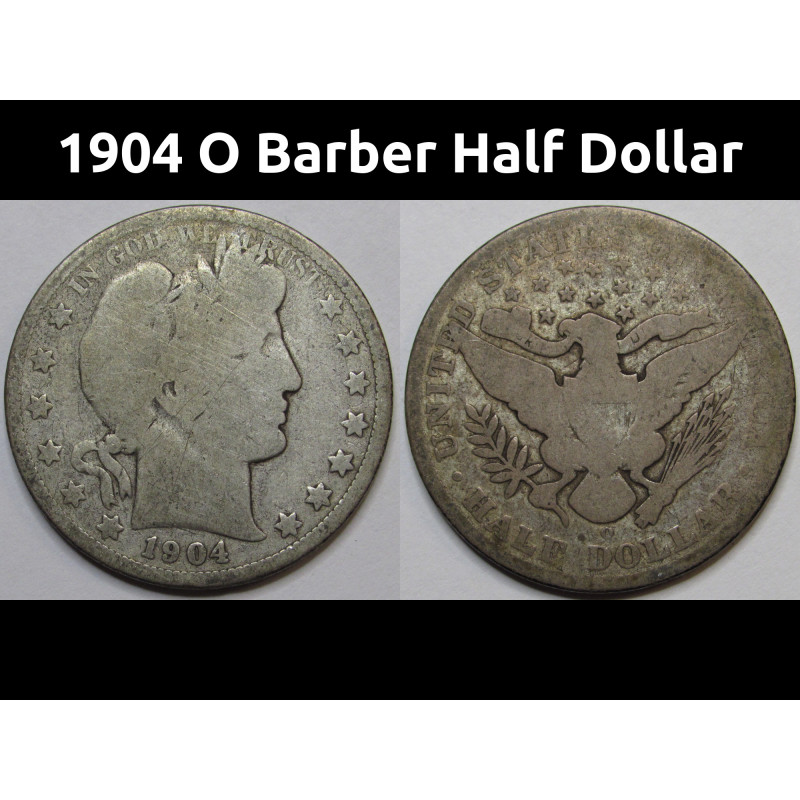 1904 O Barber Half Dollar - antique better date New Orleans mint silver half dollar