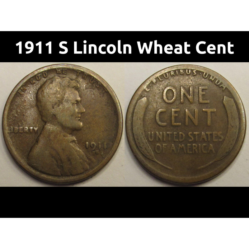 1911 S Lincoln Wheat Cent - antique low mintage San Francisco mintmark wheat penny