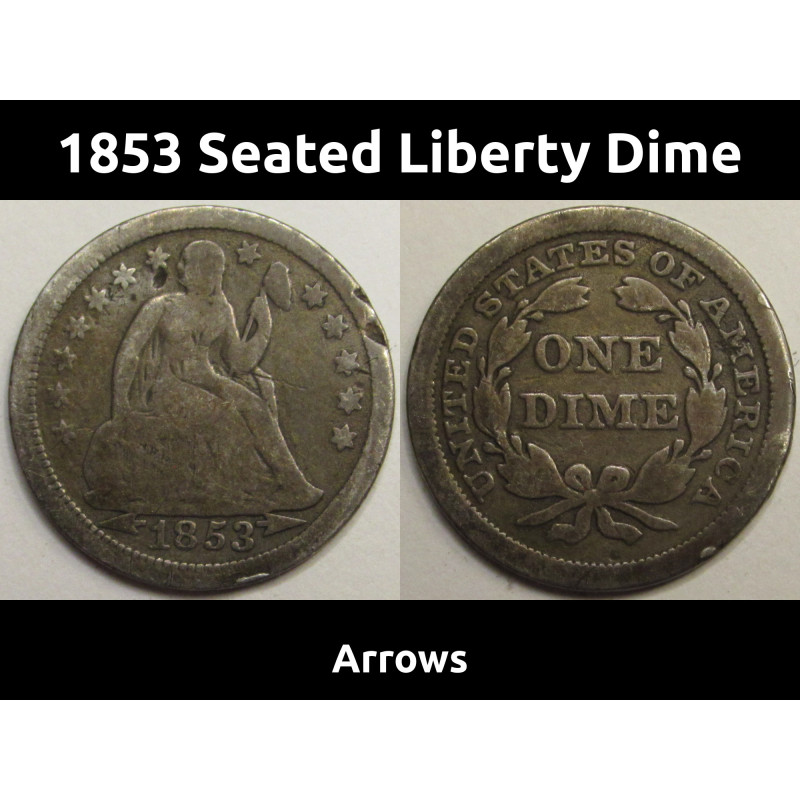 1853 Seated Liberty Dime - with arrows - antique American silver dime