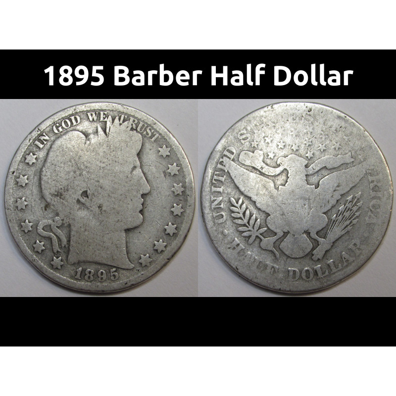 1895 Barber Half Dollar - 19th century antique silver dollar coin