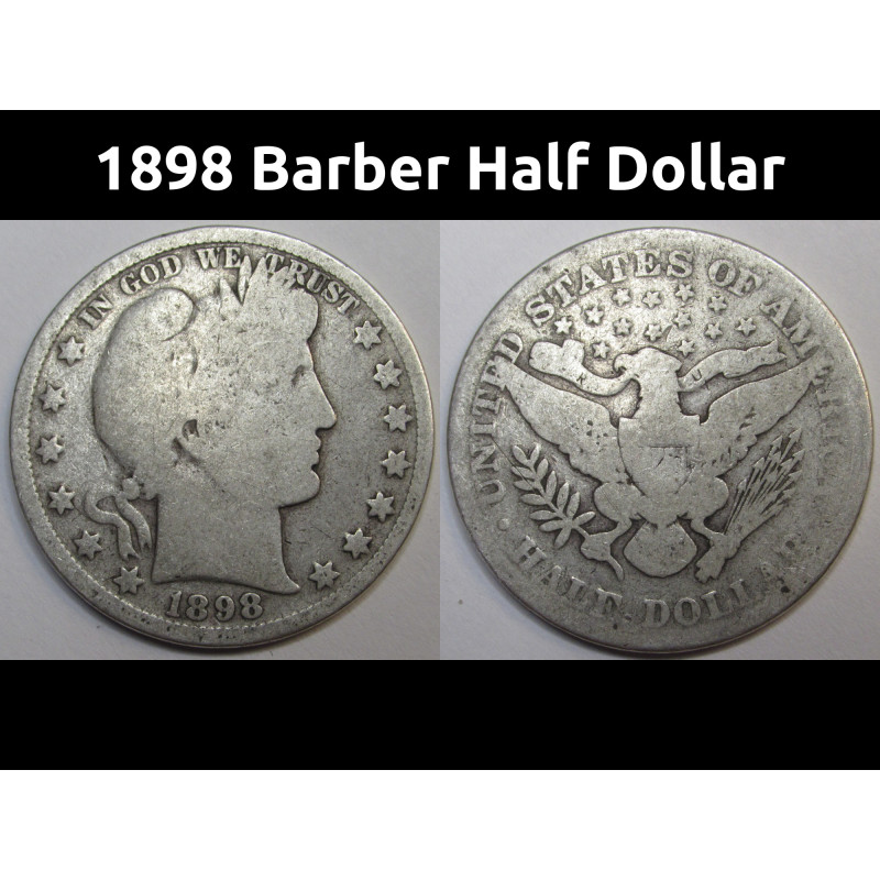 1898 Barber Half Dollar - antique 19th century silver half dollar coin