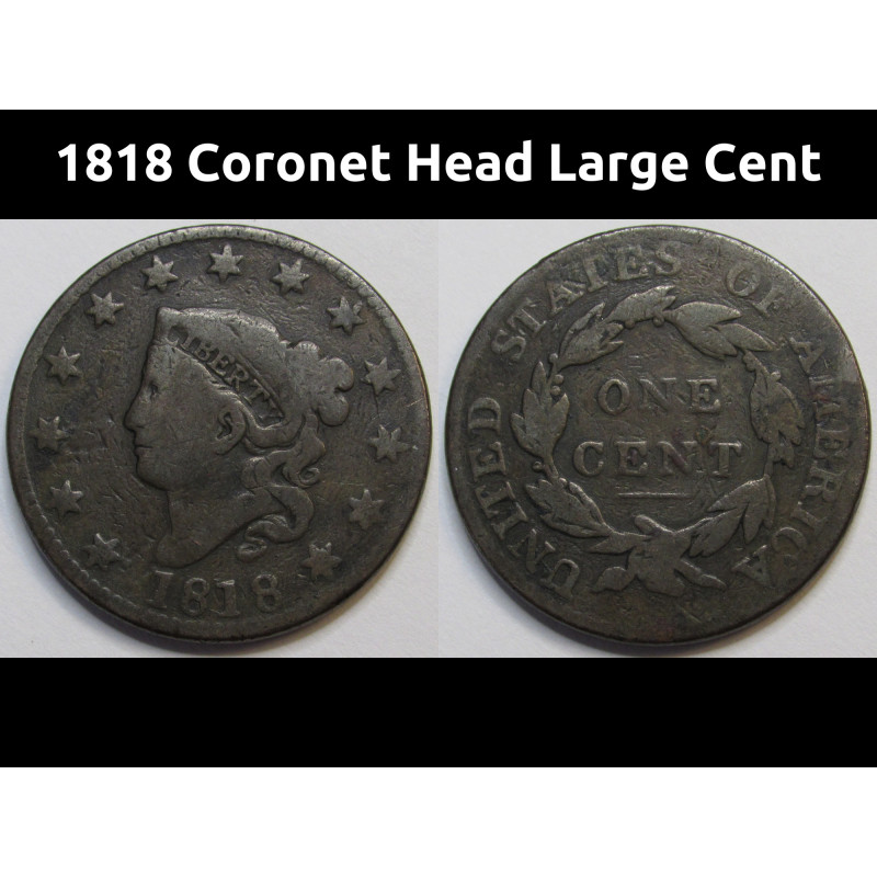 1818 Coronet Head Large Cent - antique American copper penny