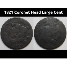 1821 Coronet Head Large Cent - antique low mintage better date cent