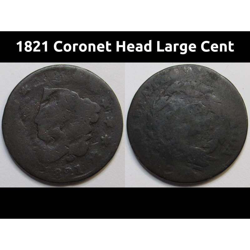 1821 Coronet Head Large Cent - antique low mintage better date cent