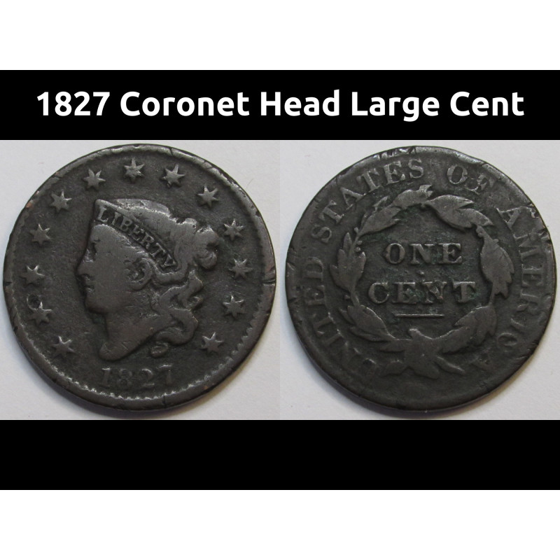 1827 Coronet Head Large Cent - antique American copper penny