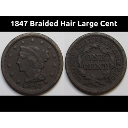 1847 Braided Hair Large Cent - antique American copper penny