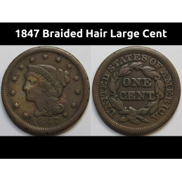 1847 Braided Hair Large Cent - old American copper penny coin