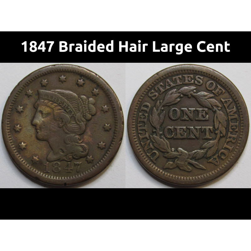 1847 Braided Hair Large Cent - old American copper penny coin