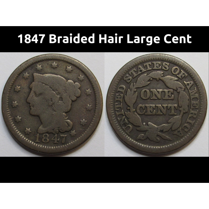 1847 Braided Hair Large Cent - old American copper coin