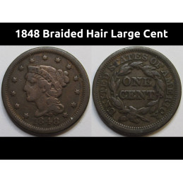 1848 Braided Hair Large Cent - antique pre Civil War copper penny