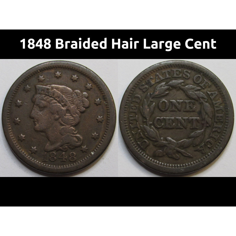 1848 Braided Hair Large Cent - antique pre Civil War copper penny