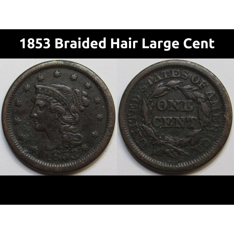 1853 Braided Hair Large Cent - antique pre Civil War era American copper penny