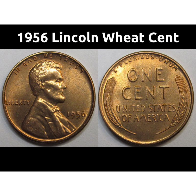 1956 Lincoln Wheat Cent - vintage uncirculated American wheat penny