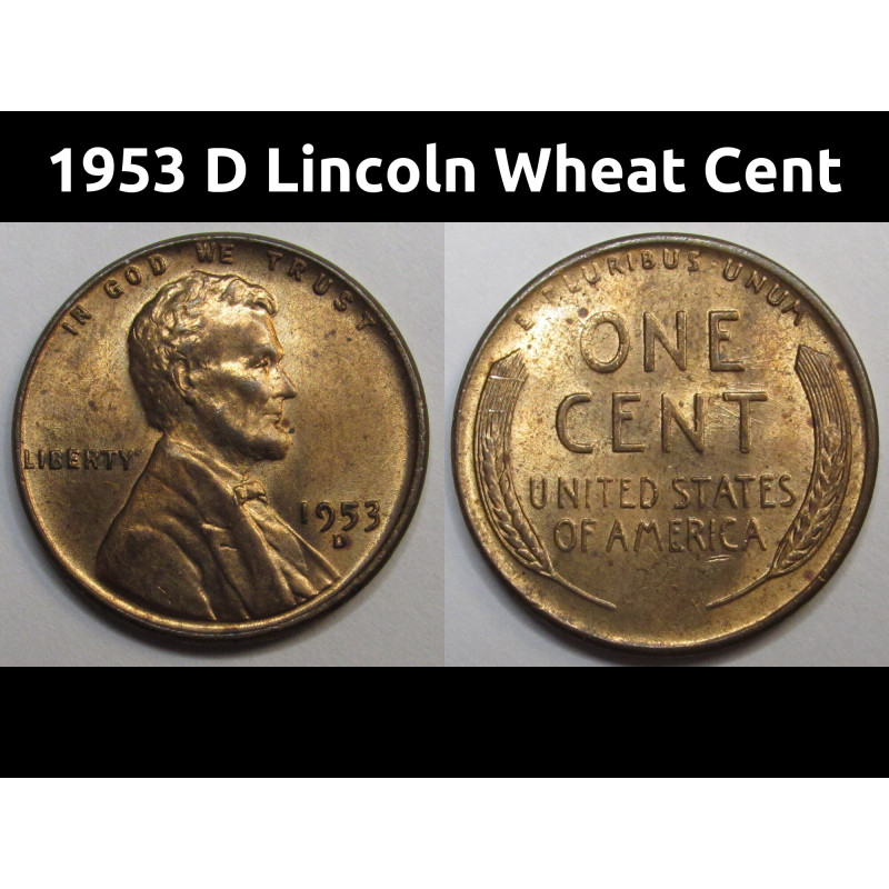 1953 D Lincoln Wheat Cent - vintage uncirculated American wheat penny