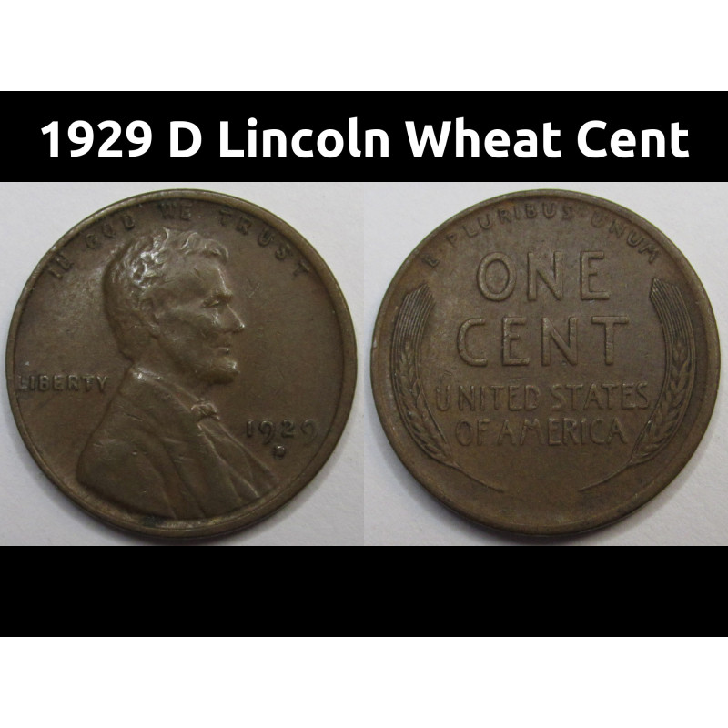 1929 D Lincoln Wheat Cent - higher grade Denver mintmark American wheat penny