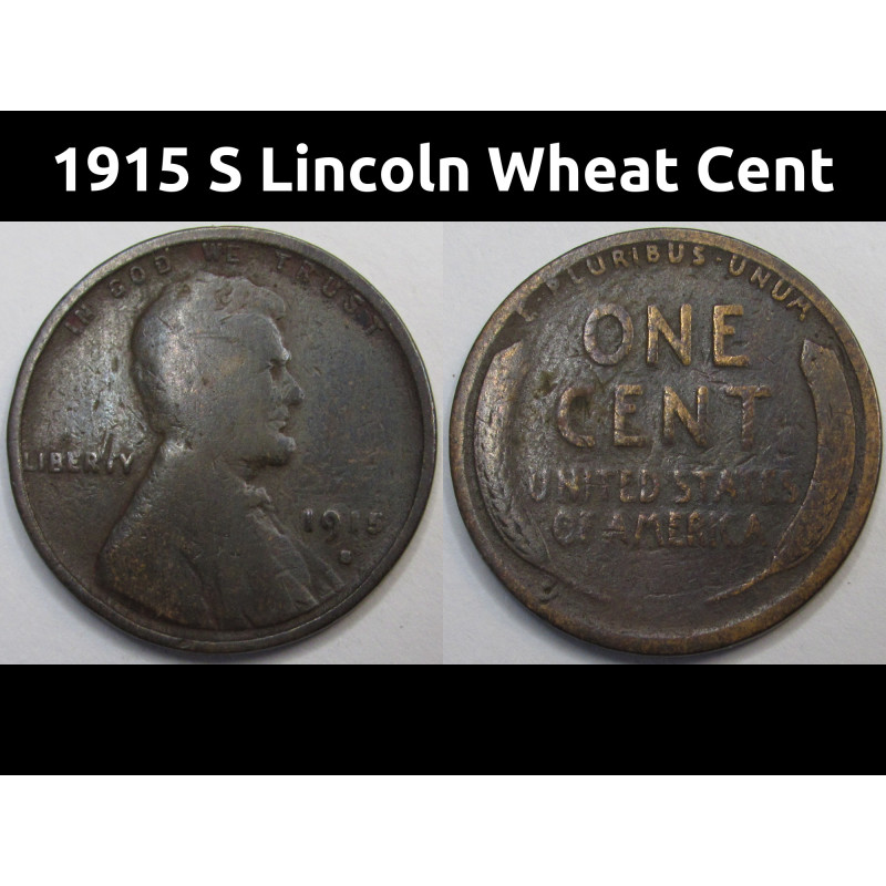 1915 S Lincoln Wheat Cent - antique lower mintage S mintmark American wheat penny