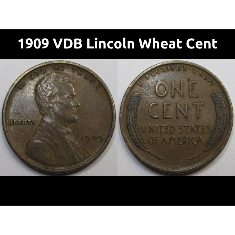 1909 VDB Lincoln Wheat Cent - antique higher grade first yea rof issue wheat penny