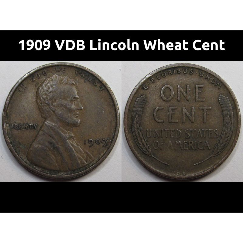 1909 VDB Lincoln Wheat Cent - antique better condition first year of issue American wheat penny