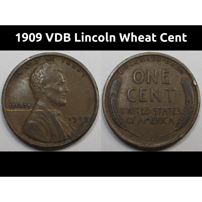 1909 VDB Lincoln Wheat Cent - antique first year of issue American wheat penny