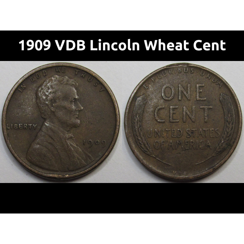 1909 VDB Lincoln Wheat Cent - old American first year of issue wheat penny