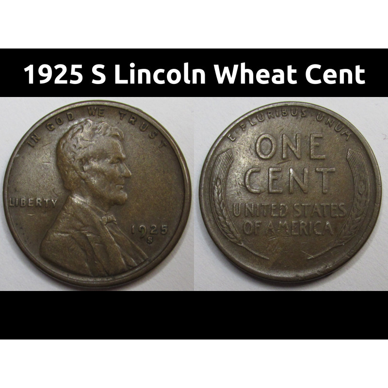 1925 S Lincoln Wheat Cent - antique higher grade San Francisco mintmark American wheat penny