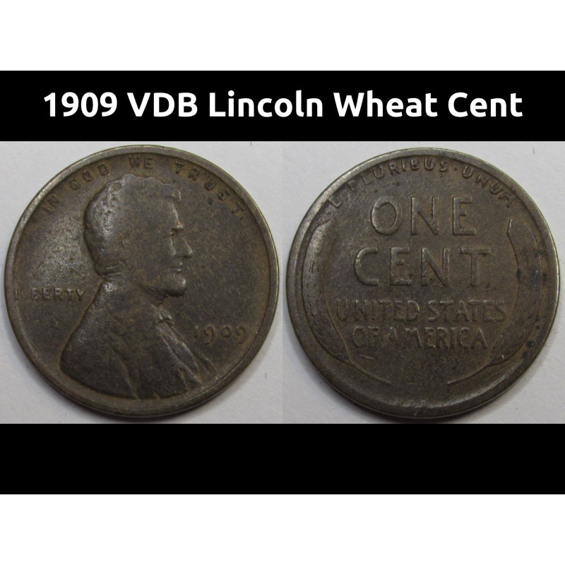 1909 VDB Lincoln Wheat Cent - antique first year of issue American wheat penny