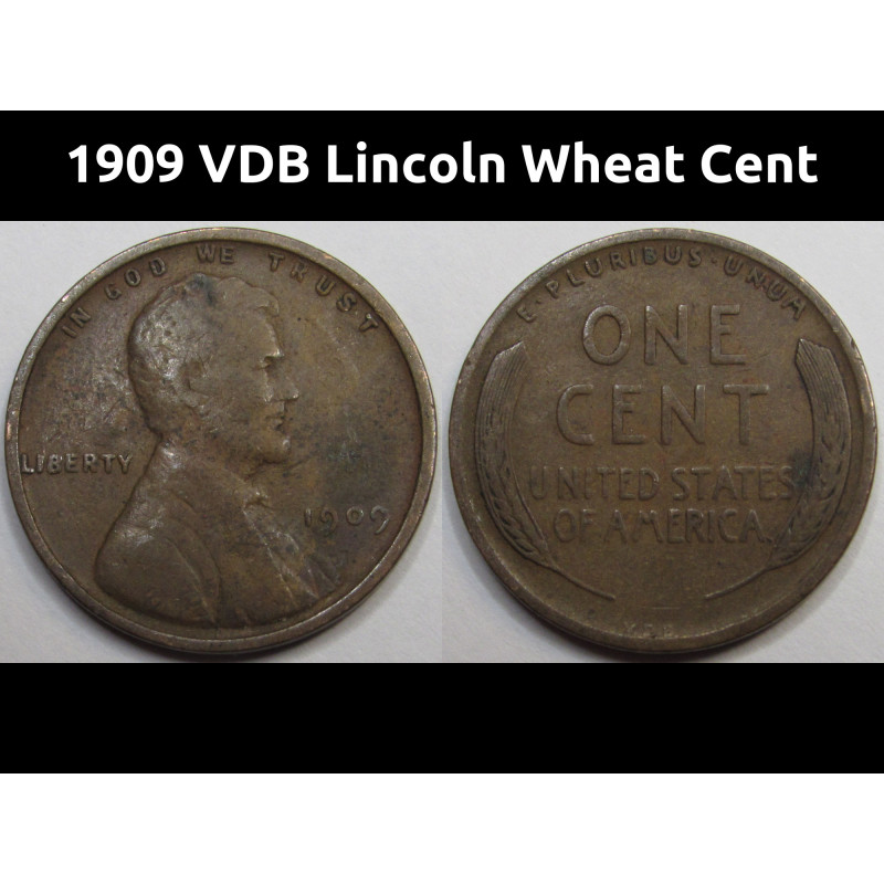 1909 VDB Lincoln Wheat Cent - antique first year of issue famous VDB penny