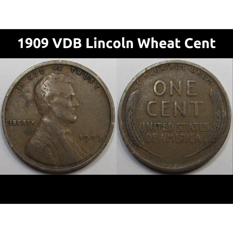 1909 VDB Lincoln Wheat Cent - antique first year of issue American VDB penny