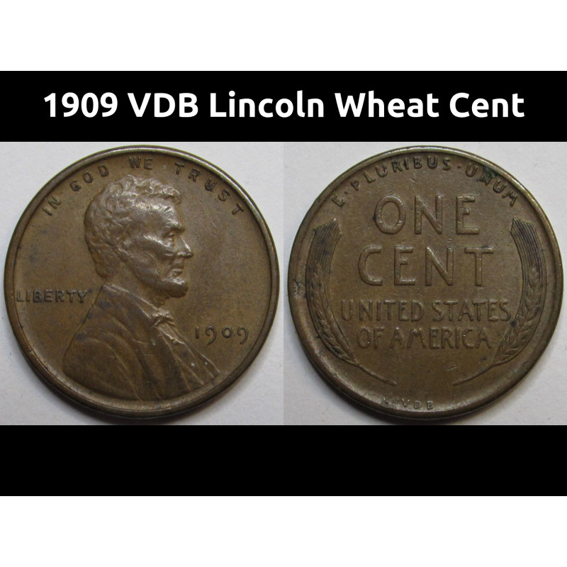 1909 VDB Lincoln Wheat Cent - antique higher grade American first year wheat penny